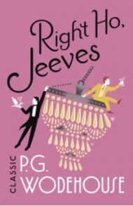 Right Ho, Jeeves / Wodehouse Pelham Grenville