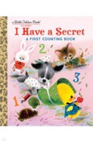 I Have a Secret. A First Counting Book / Memling Carl