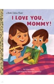 I Love You, Mommy! / Evans Edie