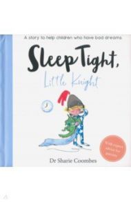 Sleep Tight, Little Knight / Coombes Sharie