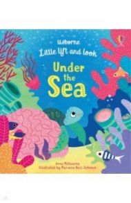 Little Lift and Look. Under the Sea / Milbourne Anna