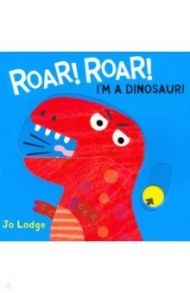 Roar! Roar! I'm a Dinosaur! / Lodge Jo