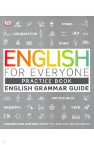 English for Everyone. English Grammar Guide. Practice Book / Booth Tom