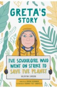 Greta's Story. The Schoolgirl Who Went on Strike to Save the Planet / Camerini Valentina