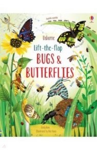 Lift-the-flap. Bugs and butterflies / Bone Emily