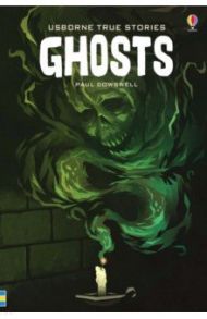 True Stories of Ghosts / Dowswell Paul