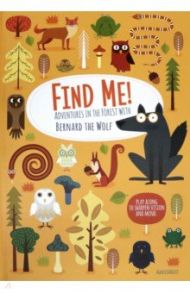 Find Me! Adventures in the Forest with Bernard the Wolf / Baruzzi Agnese