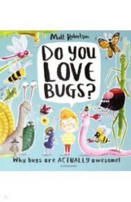 Do You Love Bugs? / Робертсон Мэтт