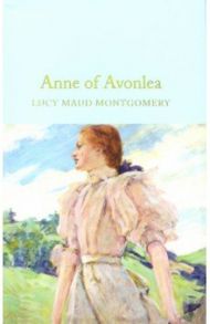 Anne of Avonlea / Montgomery Lucy Maud