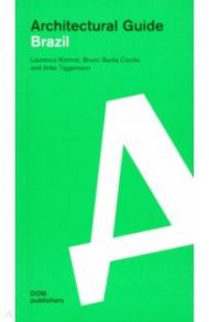 Architectural guide. Brazil / Tiggemann Anke, Kimmel Laurence, Cecilia Santa