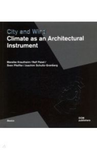 City and Wind. Climate as an Architectural Instrument / Krautheim Mareike, Pasel Ralf, Pfeiffer Sven