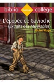 L'epopee de Gavroche (extrait des Miserables) / Hugo Victor