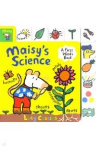 Maisy's Science. A First Words Book / Cousins Lucy