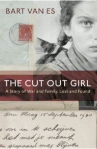 The Cut Out Girl. A Story of War and Family, Lost and Found / Es Bart van