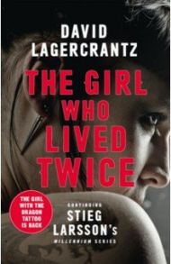 The Girl Who Lived Twice / Lagercrantz David