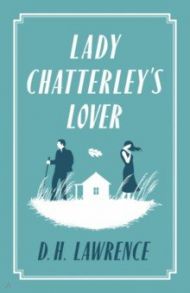 Lady Chatterley’s Lover / Lawrence David Herbert