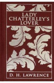 Lady Chatterley's Lover / Lawrence David Herbert