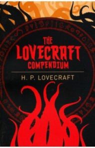 The Lovecraft Compendium / Lovecraft Howard Phillips