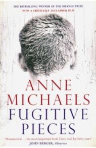 Fugitive Pieces / Michaels Anne