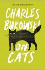 On Cats / Bukowski Charles