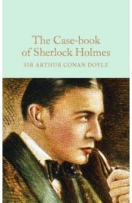 The Case-Book of Sherlock Holmes / Doyle Arthur Conan