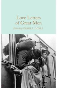 Love Letters of Great Men / Doyle Ursula