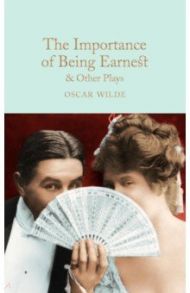 The Importance of Being Earnest & Other Plays / Wilde Oscar