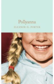 Pollyanna / Porter Eleanor H.