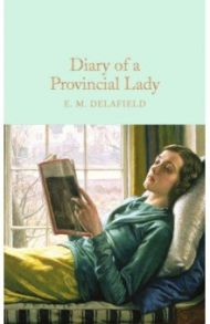 Diary of a Provincial Lady / Delafield E. M.