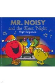 Mr. Men. Mr. Noisy and the Silent Night / Hargreaves Roger