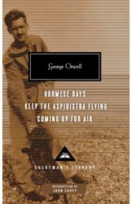 Burmese Days, Keep the Aspidistra Flying, Coming Up for Air / Orwell George