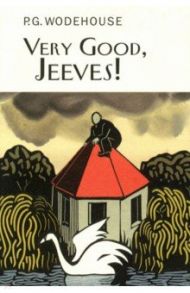 Very Good, Jeeves! / Wodehouse Pelham Grenville