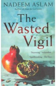 The Wasted Vigil / Aslam Nadeem