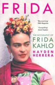 Frida. The Biography Of Frida Kahlo / Herrera Hayden