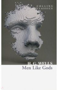 Men Like Gods / Wells Herbert George