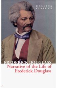 Narrative of the Life of Frederick Douglass / Douglass Frederick