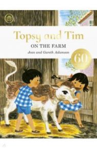 Topsy and Tim. On the Farm / Adamson Jean, Adamson Gareth