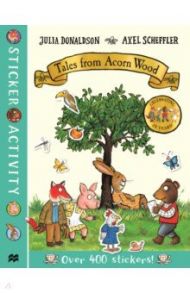 Tales from Acorn Wood Sticker Book / Donaldson Julia