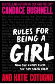 Rules for Being a Girl / Bushnell Candace