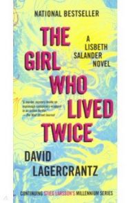 The Girl Who Lived Twice / Lagercrantz David