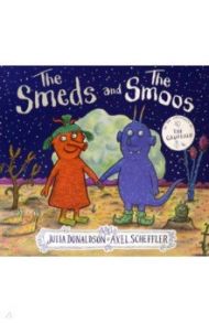 The Smeds and the Smoos / Donaldson Julia