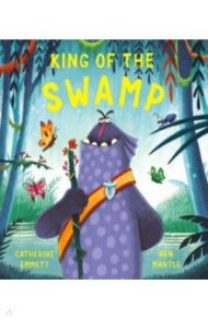 King of the Swamp / Emmett Catherine