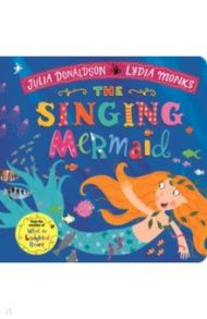 The Singing Mermaid / Donaldson Julia