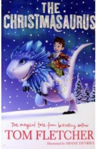 The Christmasaurus / Fletcher Tom