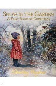 Snow in the Garden. A First Book of Christmas / Hughes Shirley