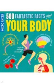 Micro Facts! 500 Fantastic Facts About Your Body / Rooney Anne