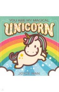 You Are My Magical Unicorn / Wan Joyce