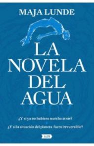 La novela del agua / Lunde Maja