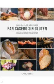 Pan casero sin gluten / Menendez Juan Carlos