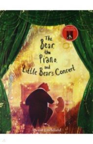 The Bear, the Piano and Little Bear's Concert / Litchfield David